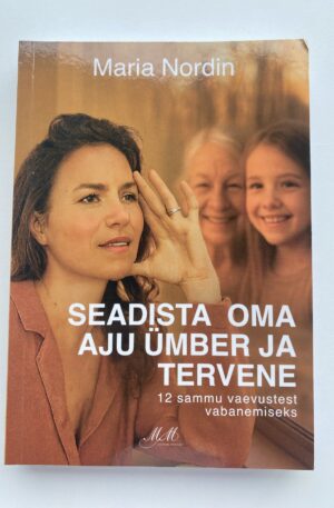 Maria Nordin „Seadista oma aju ümber ja tervene”